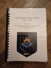 The History Of The Sixth Battalion The Lincolnshire Regiment  1939-1946 