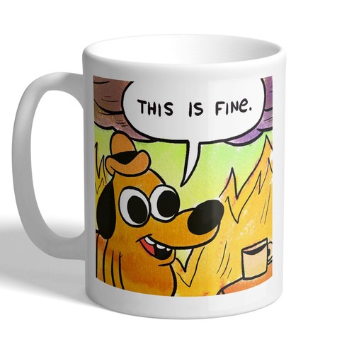 This fine dog meme - is, mug