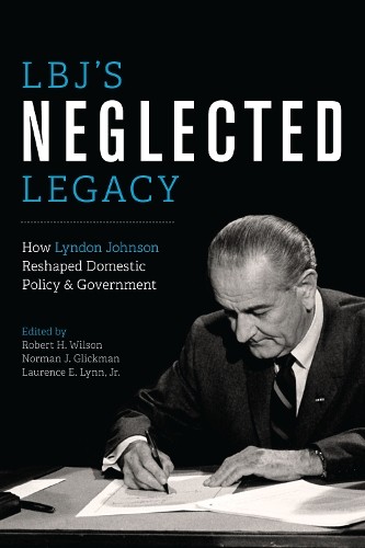 Lbj neglected legacy by - neglected,