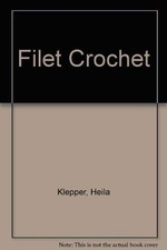 Filet Crochet - Klepper, Heila