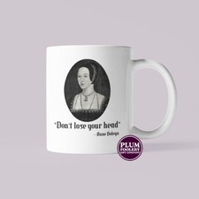 Anne Boleyn Mug Don’t Lose Your Head Funny Tudor History Gift Students Teachers