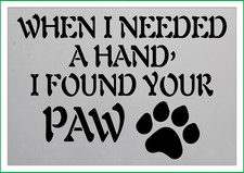 When i needed a hand i found your paw paint spray reusuable stencil pr