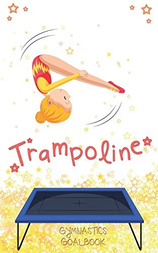 Trampoline gymnastics goalbook - gymnastics,