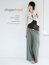 Shape Shape: Sewing Clothing Patterns to Wear Multiple Ways, Natsuno, Hiraiwa, U