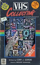 VHS Collecting The Modern Relevance of Home Video