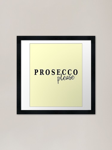 Prosecco please framed art - please,