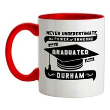 Never Underestimate Graduate Durham - Ceramic Mug - Graduation University Uni