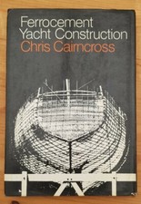 Ferrocement Yacht Construction Chris Cairncross Adlard Coles 1974