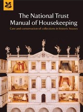 The National Trust Manual of Housekeeping: Care and... - Trust, National