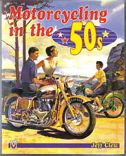 Motorcycling in the 50's inc. Scooters Mopeds Bubble Cars TT Racing Sidecar +