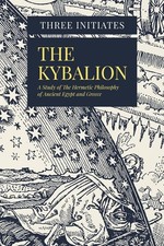 The Kybalion: A Study of The