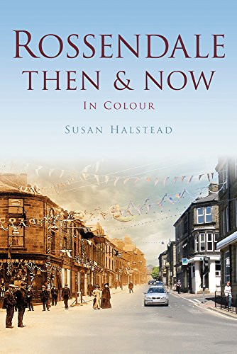 Rossendale then now - rossendale,