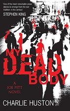 My Dead Body: A Joe Pitt Novel by Huston, Charlie Paperback Book The Cheap Fast