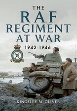 The RAF Regiment at War 1942-1946 - 9781399074520