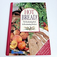 Hot Bread! The Breadmaking Book for Bread Machines Breville HC Free Postage