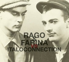 Franco Rago & Gigi Farina Vs Italoconnection - Rago & Farina Vs Italoconnecti...