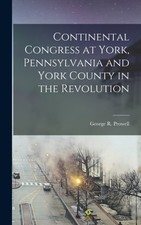 Prowell - Continental Congress at York Pennsylvania and York County i - P555z