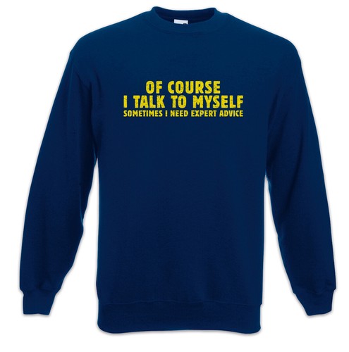 Course talk to myself - of,