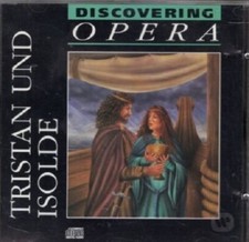Discovering Opera - Wagner - Tristan und Isolde (CD)  7 Tracks VGC LOOK!!!