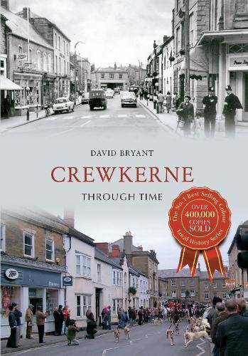 Crewkerne through time - crewkerne,