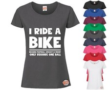 I RIDE A BIKE...! LADIES Funny T-Shirt, Slogan Tee Rude Joke Ideal Gift Cycle