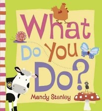 What Do You Do? Animals by Mandy Stanley, HB Board Book Baby Toddler Gift