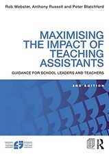 Maximising the Impact of Teaching Assistants: Guidance for sc... by Webster, Rob