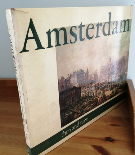 Amsterdam then and now - amsterdam,