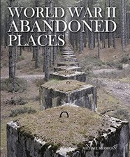 World war abandoned places - war, ii