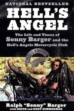 Hells Angel: The Life and Times of Sonny Barger and the Hells Angels Motorcycle 