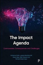 The Impact Agenda by Katherine Smith, Justyna Bandola-Gill, Nasar Meer, Ellen...