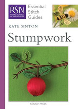 RSN Essential Stitch Guides: Stumpwork by Sinton, Kate Spiral bound Book The