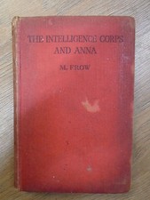 THE INTELLIGENCE CORPS AND ANNA by M FROW - HUTCHINSON'S BOOKS *1ST EDITION* H/B