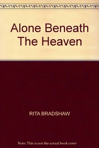 Alone beneath the - beneath, heaven-rita