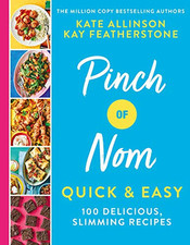 Pinch of Nom Quick & Easy: 100 Delicious, Slimming Recipes by Allinson, Kate The