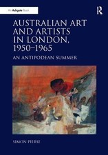 Australian Art and Artists in London, 1950-1965 - 9781409420545
