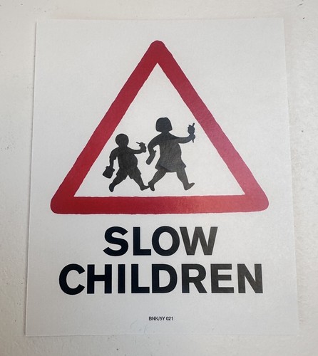 Genuine banksy slow - 'slow, children'