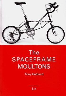 The spaceframe moultons - spaceframe, tony