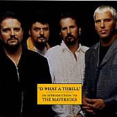 O What A Thrill: An Introduction To The Mavericks CD (2001) Fast and FREE P & P