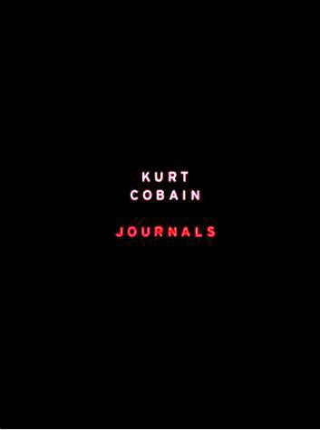 Kurt cobain journals the - cobain:,