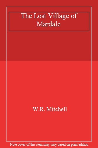 The lost village mardale - of, mardale,w