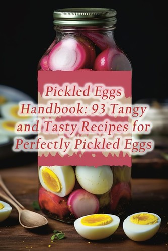 Pickled eggs handbook - pickled,