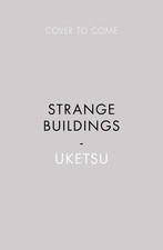 Strange Buildings-Uketsu