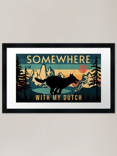 Somewhere with dutch - with, my