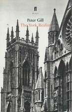 The York Realist (Faber plays) by Peter Gill