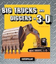 Big Trucks and Diggers in 3-D (Caterpillar) (Caterpillar) (Cater
