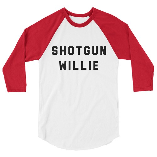 Shotgun willie shirt - shotgun, shirt!
