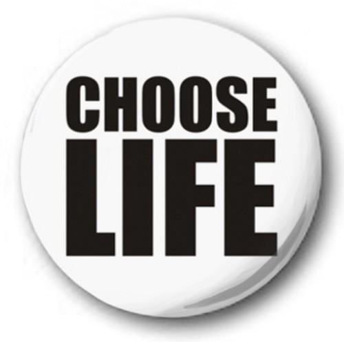 Choose life inch 25mm - life,