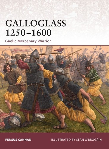 Galloglass 1250 1600 gaelic - galloglass, 1250-1600: