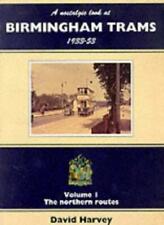 A Nostalgic Look at Birmingham Trams, 1933-53: The Northern Routes v.1: The N.